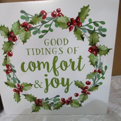 Sale Photo Thumbnail #242: Metal sign is "Christmas on the Farm" 16-1/2" x 16-1/2", wood plaque is "Good Tidings of Comfort & Joy" and is 7-3/4" x 7-3/4". See pictures