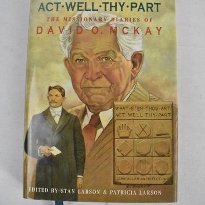 What E'er Though Art Act Well Thy Part, Missionaries Diaries David O McKay, 1999