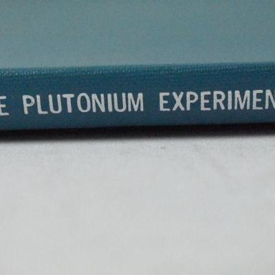 1993 Hardcover Book "The Plutonium Experiment"