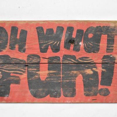 Oh What Fun! Rustic Wooden Wall Decor 7.5" x 12"