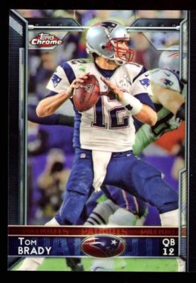 2015 TOPPS CHROME TOM BRADY