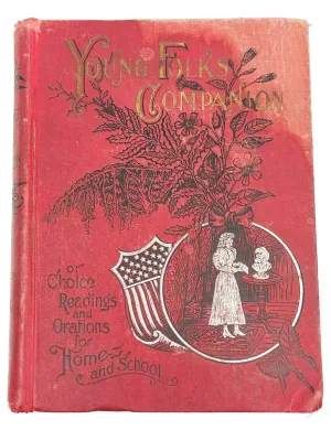 Antique copy of "Young Folks' Companion or Choice Readings and Orations for Home and School," featuring a red cloth cover...