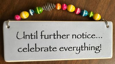 Sale Photo Thumbnail #121: Celebrate Everything is my Motto ?