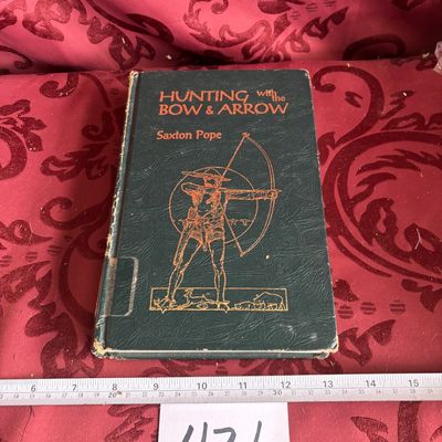 Hunting with the Bow & Arrow 1925 Saxton Pope