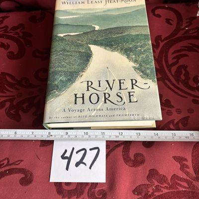 RIVER-HORSE: A VOYAGE ACROSS AMERICA BY WILLIAM LEAST HEAT-MOON