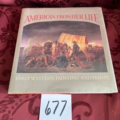 American Frontier Life Early Western Painting And Prints By Axelrod, Alan