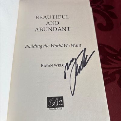 Bryan Welch / Beautiful and Abundant Building the World We Want