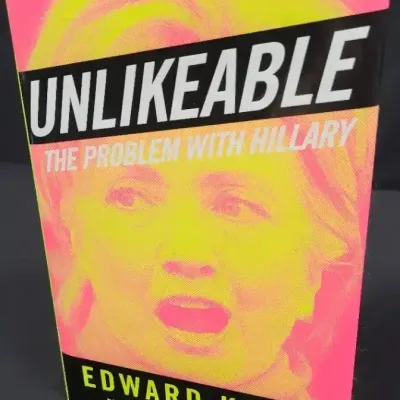 Signed Book "Unlikeable the Problem With Hillary" by Edward Klein