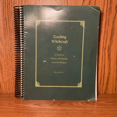 Teaching Witchcraft A Guide For Teachers And Students Of The Old Religion By Miles Batty