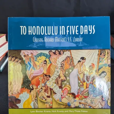 To Honolulu in Five Days - SS Lurline Cruise History Book