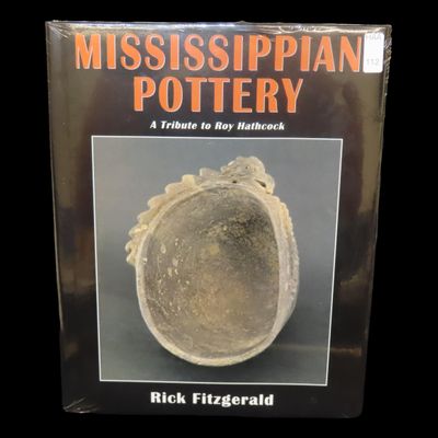 Sale Photo Thumbnail #112: MISSISSIPPIAN POTTERY; A TRIBUTE TO ROY HATHCOCK, BY RICK FITZGERALD. BRAND NEW & SEALED, HARDBACK, FIRST EDITION, 176 PAGES FULL OF GREAT HIGH RESOLUTION PICS OF SOME OUTSTINGING ANCIENT POTTERY INCLUDING HUMAN EFFIGIES, ENGRAVED BOWLS, RED & WHITES, AND