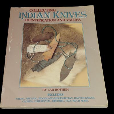 Sale Photo Thumbnail #742: COLLECTING INDIAN KNIVES, IDENTIFICATION & VALUES, 152 PAGES FULL OF ARROWHEADS & BLADES, PALEO TO MISSISSIPPIAN & HISTORIC