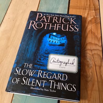 Patrick Rothfuss Signed Book - The Slow Regard of Silent Things