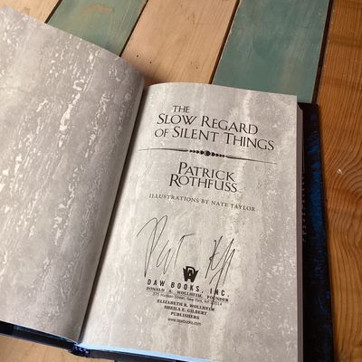 Patrick Rothfuss Signed Book - The Slow Regard of Silent Things