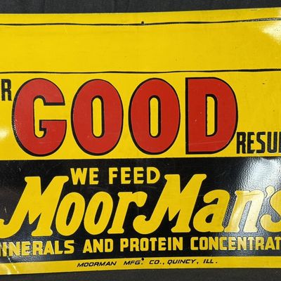 Sale Photo Thumbnail #367: For Good Results We Feed Moor Mans Minerals Proteins SST Sign