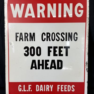 Sale Photo Thumbnail #363: Warning Farm Crossing 300 Feet Ahead GLF Dairy Feeds SST Sign