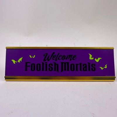 Foolish Mortals Haunted Mansion Desk Decor Disney Table Plaque