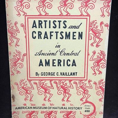 Artists And Craftsmen In Ancient Central America By George C. Vaillant
