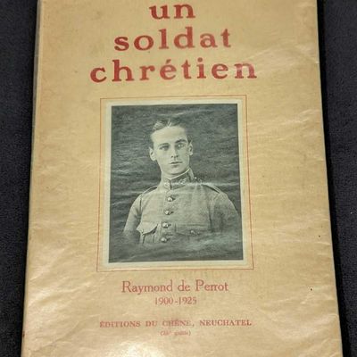Un Soldat Chretien Raymond De Perrot 1900-1925