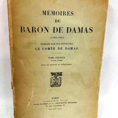 Mémoires Du Baron De Damas (1785-1862) Tome Premier