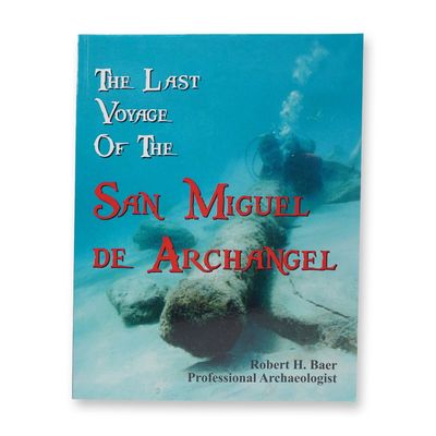 Sale Photo Thumbnail #302: Baer Softcover Book, The Last Voyage of the San Miguel de Archangel
