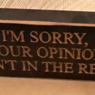 Sale Photo Thumbnail #213: Handmade Engraved Wood Kitchen Sign - Your Opinion Is Not Part Of The Recipe