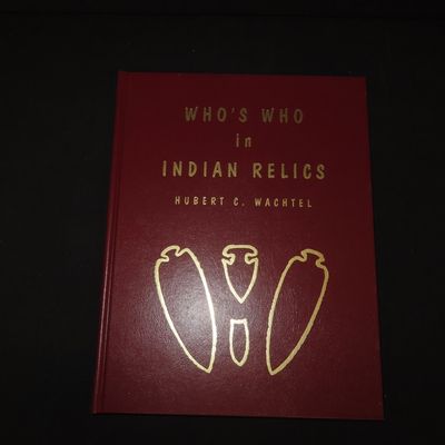Sale Photo Thumbnail #615: WHO'S WHO IN INDIAN RELICS No. 1 BY HUBERT C. WACHTEL BOOK