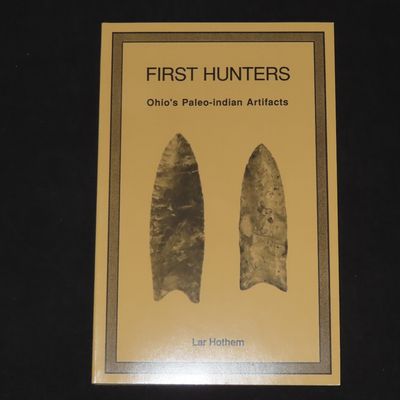 Sale Photo Thumbnail #612: FIRST HUNTERS: OHIO'S PALEO-INDIAN ARTIFACTS BY LAR HOTHEM BOOK
