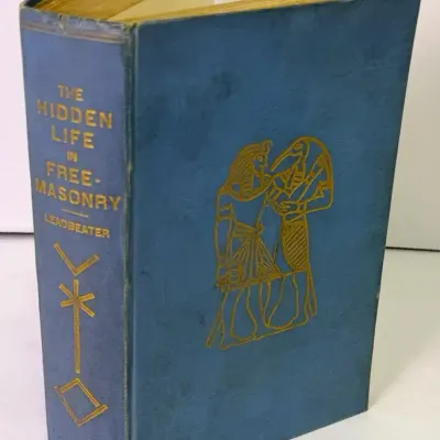 "The Hidden Life in Freemasonry" by CW Leadbetter - Theosophical Publishing House 1926