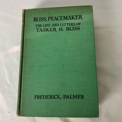 Sale Photo Thumbnail #192: Hardcover "Bliss, Peacemaker. The Life and Letters of Tasker H. Bliss" copyright 1934