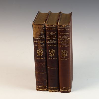Spofford, A. R., et al. (Eds.). The Library of Historic Characters and Famous Events. Art-Library Publishing Company, 1898-1899. Three...
