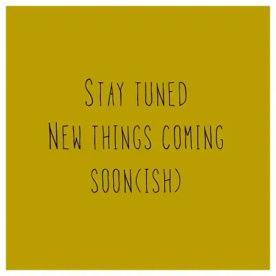 Coming soonish