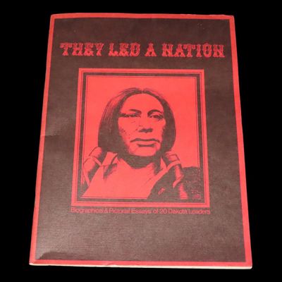 Sale Photo Thumbnail #562: They Led a Nation, Biographical and Pictorial of 20 Dakota Leaders