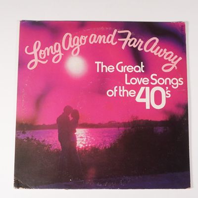 Sale Photo Thumbnail #354: Long Ago and Far Away, The Great Love Songs of the 40's, Vinyl Record