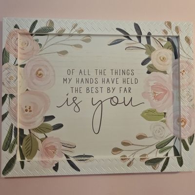 Floral Sentiment Wall Art - 'Of all the things my hands have held the best by far is you'