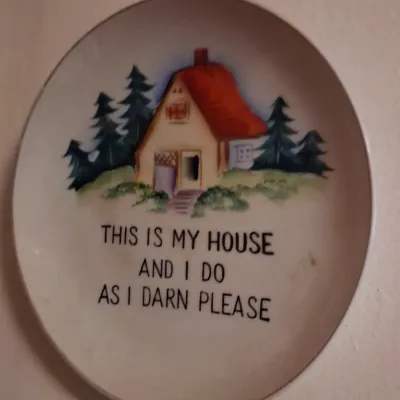 Sale Photo Thumbnail #87: Vintage ceramic souvenir plate featuring a hand-painted cottage scene and the humorous phrase, "This is my house and I do as I darn please."