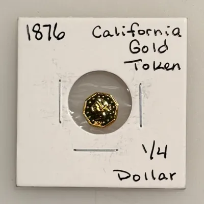 1876 California Gold Octagonal Fractional Token - 1/4