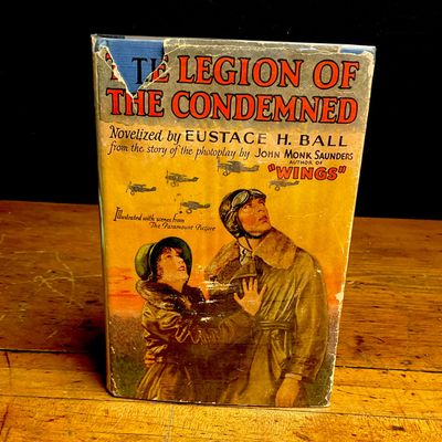 1928. Ball, Eustace H. The Legion of the Condemned. Grosset & Dunlap. Photoplay Edition (DJ)