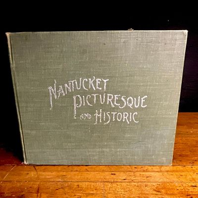 1901. Wyer, Henry S. Nantucket, Picturesque and Historic. Nantucket: H. S. Wyer. First Edition.