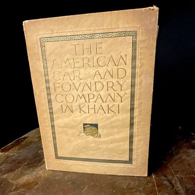 The American Car and Foundry Company in Khaki Commemorative World War I History Book 1919