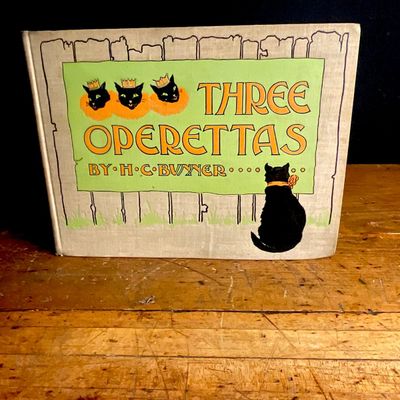 Bunner, Henry C. Three Operettas. Harper & Brothers, 1897. First Edition.