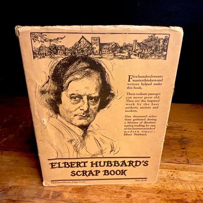 Hubbard, Elbert. Elbert Hubbard's Scrap Book. The Roycrofters, 1923.