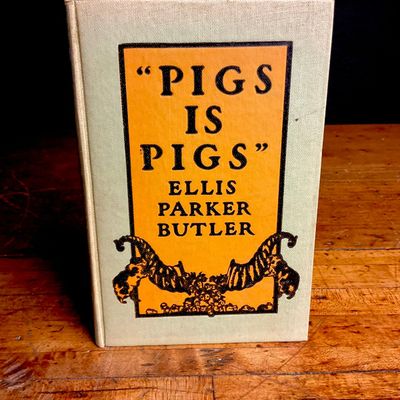 1905-1906. Butler, Ellis Parker. Pigs Is Pigs. A. L. Burt Company, New York. Reprint Edition.