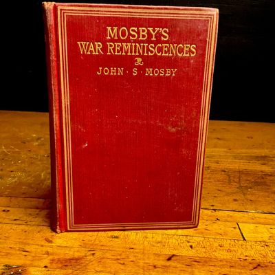 1887. Mosby, John S. Mosby's War Reminiscences. Dodd, Mead & Company. First Edition.
