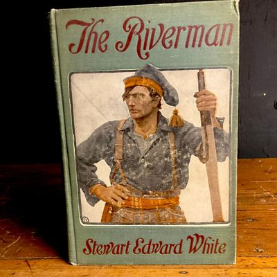 1907-1908 White, Stewart Edward. The Riverman. Grosset & Dunlap. Early Reprint Edition.