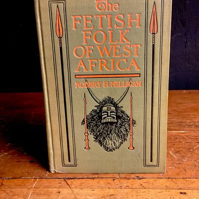1912 Robert H. Milligan The Fetish Folk of West Africa Hardcover Book