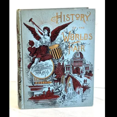 Sale Photo Thumbnail #193: Antique copy of "History of the World's Fair" featuring a decorative pictorial cloth cover with gilt lettering and illustrations of the 1893 Chicago Columbian Exposition.