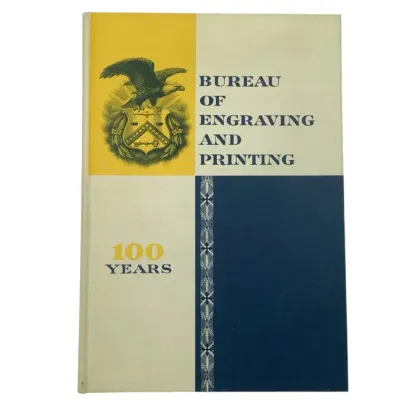 Bureau Of Engraving And Printing 100 Years 1862 - 1962 Treasury Department Book