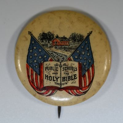 Sale Photo Thumbnail #279: Our Public Schools and the Bible Therein Pinback