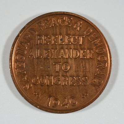 Sale Photo Thumbnail #344: Re-Elect John G Alexander to Congress 1940 Coin or Token